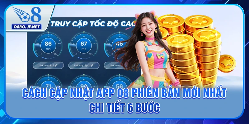 Cách Cập Nhật App O8 Phiên Bản Mới Nhất - Chi Tiết 6 Bước 5 Cách Cập Nhật App O8 Phiên Bản Mới Nhất - Chi Tiết 6 Bước
